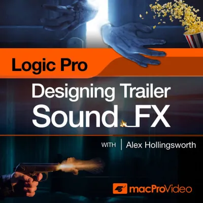 macPro教程LogicPro与 Alex Hollingsworth一起设计预告片声音-荻酷网